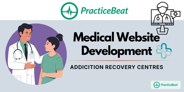 PracticeBeat medical website development for addiction recovery centres featuring trauma-informed design to build patient trust and sensitivity.