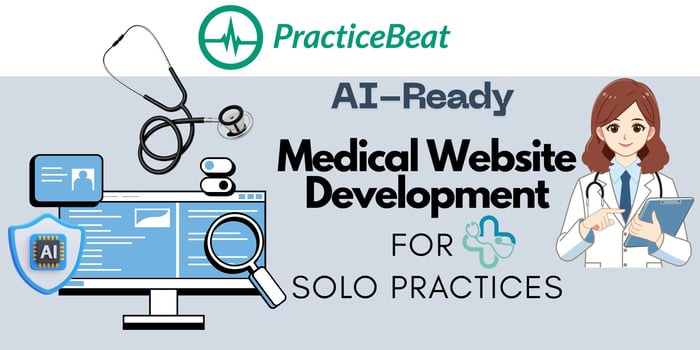 AI-Ready Medical Website Development for Solo Practices. A PracticeBeat illustration showing a doctor, stethoscope, computer monitor, and an AI-shield, symbolizing compliant patient growth.