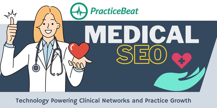 Medical SEO for doctors – PracticeBeat’s technology powering clinical networks and patient growth