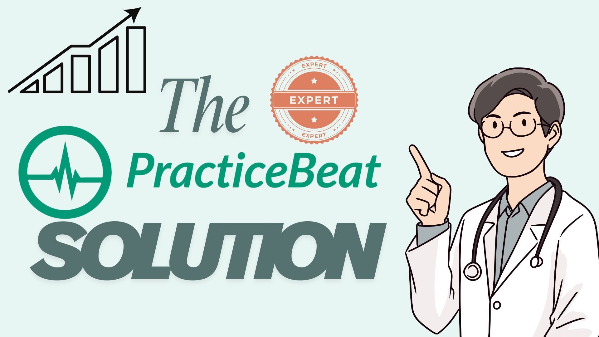 The PracticeBeat Solution graphic featuring the logo, the word 'SOLUTION' in bold, a bar chart showing upward growth, an 'EXPERT' seal, and a smiling cartoon doctor in a white coat pointing, symbolizing a comprehensive, expert strategy for medical practice growth.