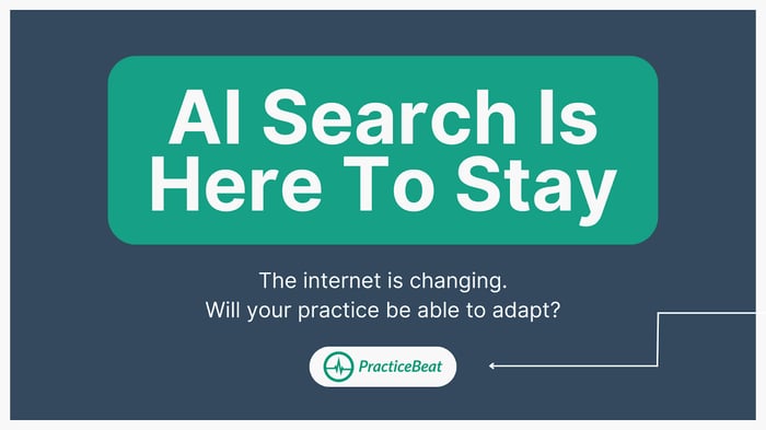 AI search is here to stay – digital marketing insight for doctors and private practices from PracticeBeat.